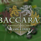 Baccarat Pro Series Low Limit